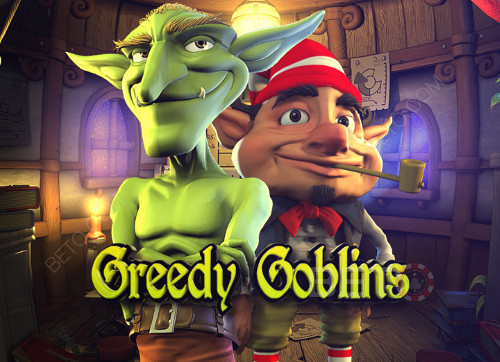 Greedy Goblins