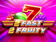2 Fast 2 Fruity